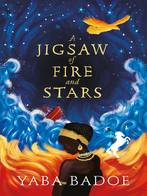Title details for A Jigsaw of Fire and Stars by Yaba Badoe - Available